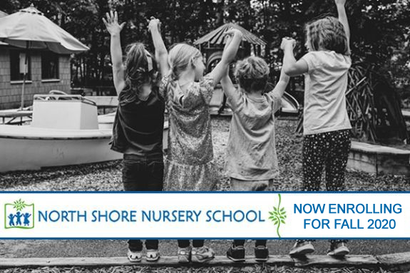 North shore Nursery School NOW ENROLLING  FOR FALL 2020